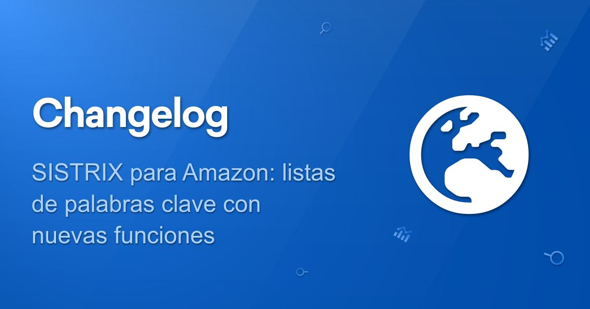 Amazon listas de palabras clave con nuevas funciones SISTRIX
